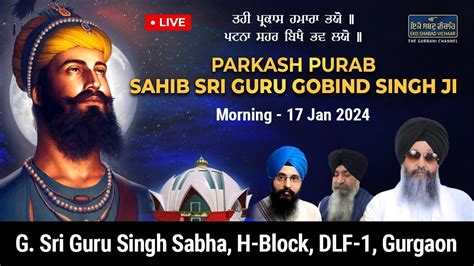 Parkash Purab Guru Gobind Singh Ji Morning LIVE G Sri Guru Singh