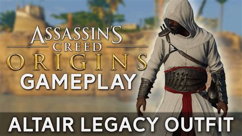 Assassins Creed Origins Altair Legacy Outfit Gameplay Youtube