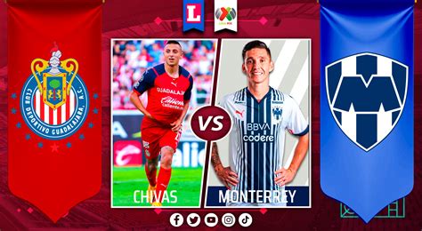 Horario Del Partido Chivas Vs Monterrey HOY Por Jornada 11 Liga MX 2022