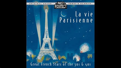 La Vie Parisienne French Chansons From The 1930s And 40s Edith Piaf