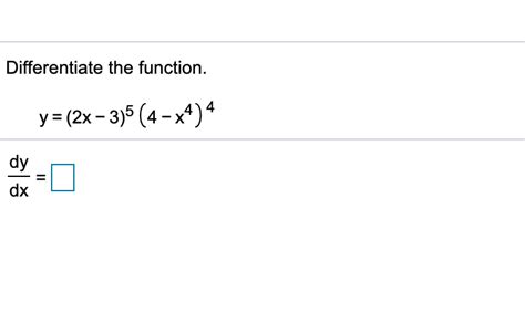 Solved Differentiate The Function Y 2x 3 5 4 X 4 ду Dx