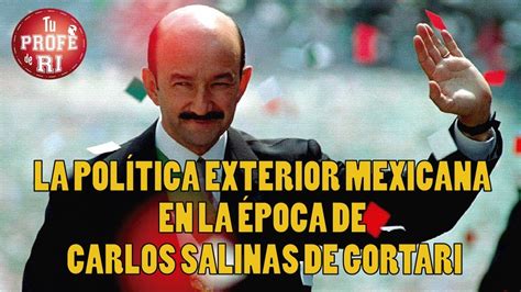 Sesi N La Pol Tica Exterior Mexicana En La Poca De Carlos Salinas