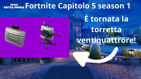 Tornata La Torretta Ventiquattrore Su Fortnite Capitolo Season