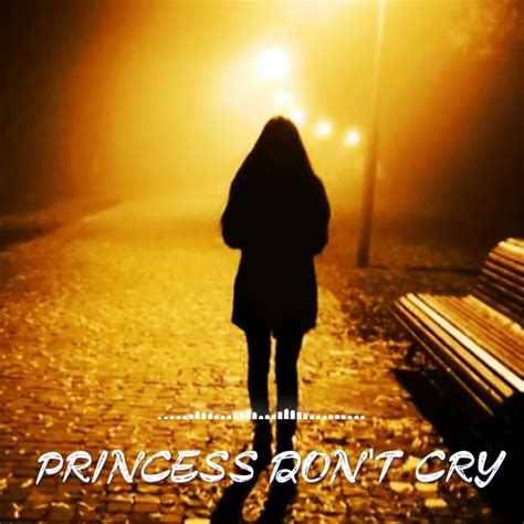 Princess Don T Cry Youtube