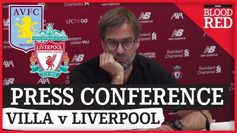 Jurgen Klopp Full Pre Match Press Conference Aston Villa V Liverpool