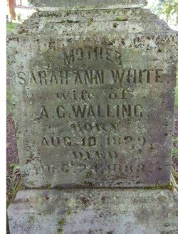 Sarah Ann White Walling M Morial Find A Grave