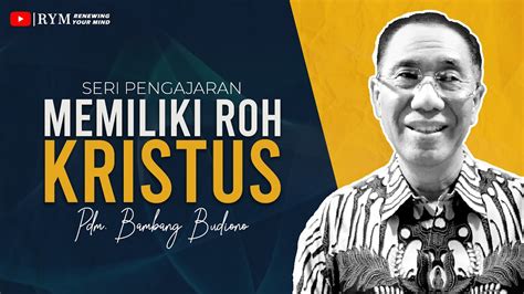 Seri Pengajaran Sp Pdm Bambang Budiono Memiliki Roh Kudus