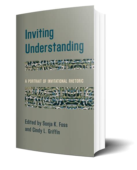 Inviting Understanding: A Portrait of Invitational Rhetoric | Oregon ...