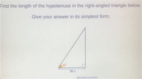 Solved Find The Length Of The Hypotenuse In The Right Angled Triangle Below Give Your Answer