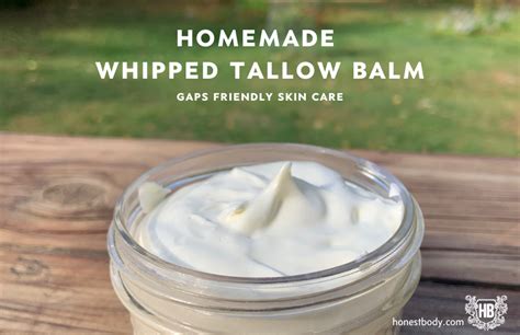 Easy Homemade Whipped Tallow Balm Honest Body