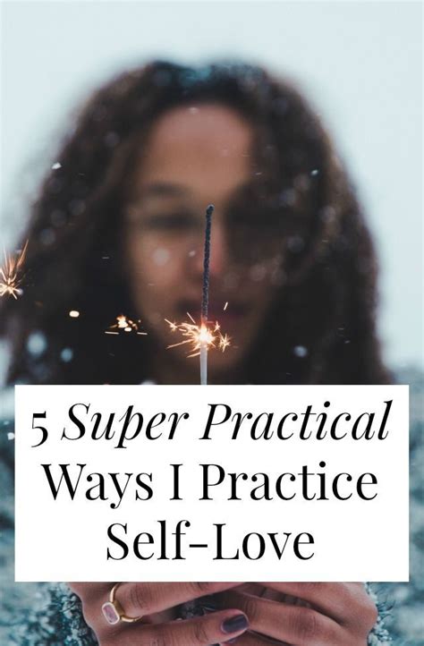 5 Practical Ways I Practice Self Love Self Love Life Guide Self