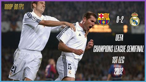 Barcelona Real Madrid 0 2 2002 UEFA Champions League Semifinal 1st