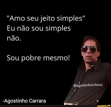 Amo seu jeito simples Eu não sou simples não Sou pobre mesmo