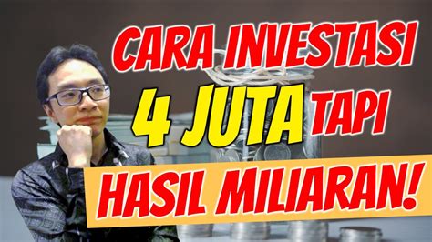 CARA Investasi Dengan 4 Juta Hasil Miliaran FinancialTips Trick