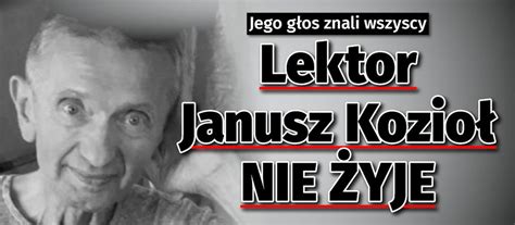 Janusz Kozioł nie żyje Polski lektor przegrał walkę ze straszną