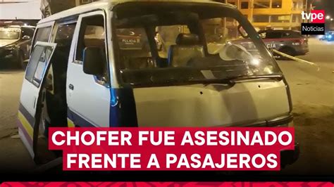 Chofer De Combi Fue Asesinado Frente Sus Pasajeros En Los Olivos Youtube