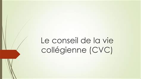 Le conseil de la vie collégienne CVC ppt télécharger