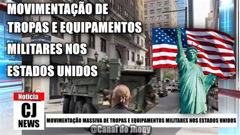 Movimenta O Massiva De Tropas E Equipamentos Militares Nos Estados