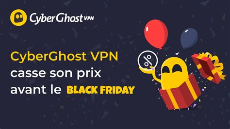 CyberGhost VPN casse son prix avant le Black Friday et ça ne va pas durer