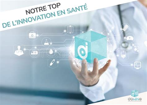 Notre Top De Linnovation Digitale En Santé Dowino