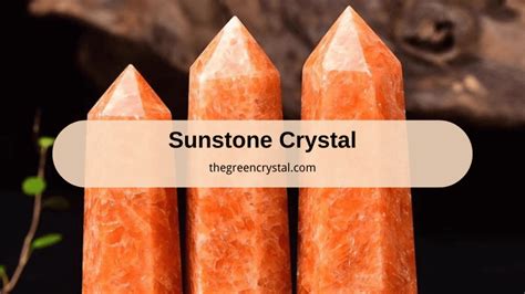 Sunstone Crystal Meaning Properties Benefits The Green Crystal