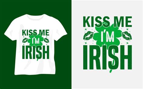 Premium Vector Kiss Me I M Irish St Patrick S Day T Shirt Design Vector