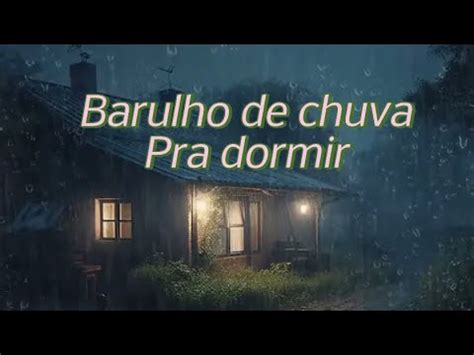 Durma Ao Som De Chuva Relaxante Youtube