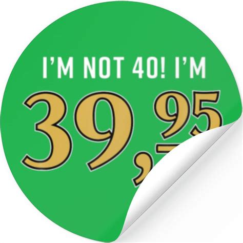 I M Not I M Plus Tax Funny Th Birthday Stickers Sold By