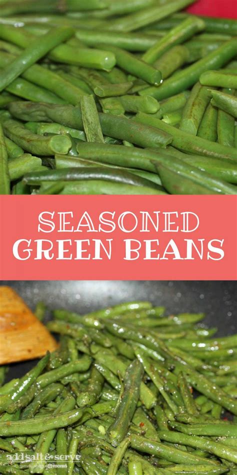 Seasoned Green Beans Add Salt Serve