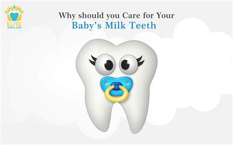 6. Why should you Care for Your Baby’s Milk Teeth - Elite Dental Care