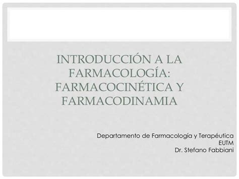 Introducción a la farmacología Farmacocinética y farmacodinamia