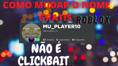 PASSO A PASSO COMO MUDAR seu nome DE GRAÇA no ROBLOX não é clickbait