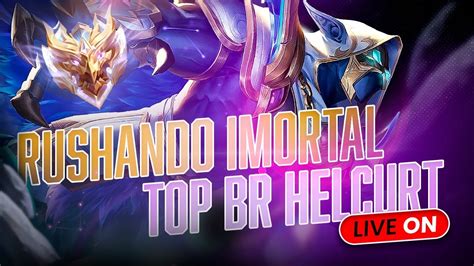 RUSHANDO IMORTAL TOP 5 BR HELCURT MOBILE LEGENDS BANG BANG YouTube