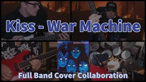 Kiss War Machine Full Band Cover Collaboration YouTube