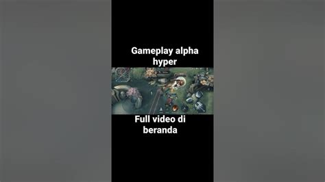 Gameplay Alpha Hyper Full Video Di Beranda Yt Youtube