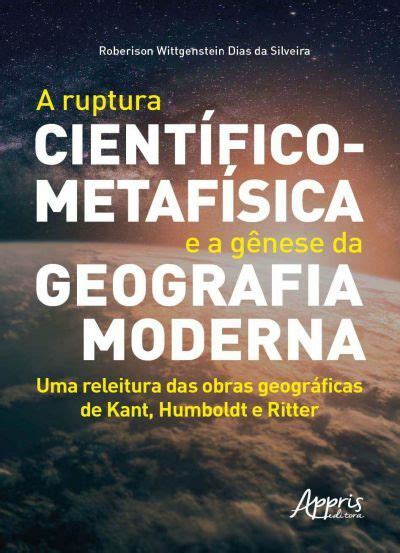 A Ruptura Cient Fico Metaf Sica E A G Nese Da Geografia Moderna Uma