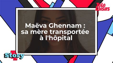 Maëva Ghennam sa mère transportée à l hôpital Vidéo Dailymotion