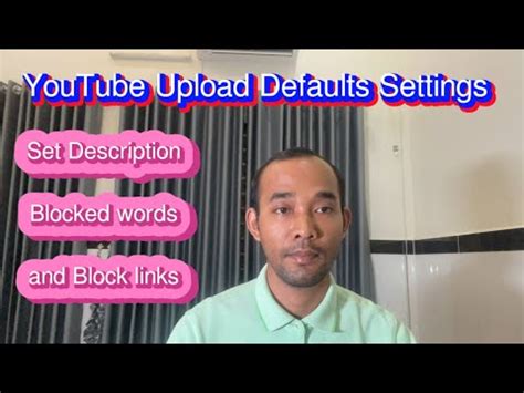 Youtube Upload Defaults Settings Set Description Blocked Words And