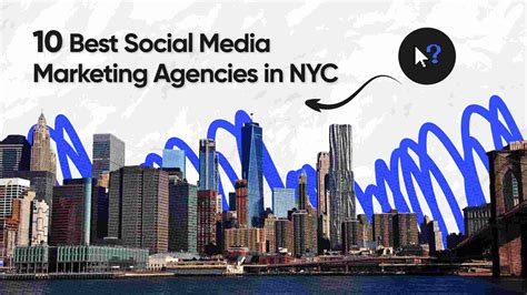 10 Best Social Media Marketing Agencies In Nyc 2025