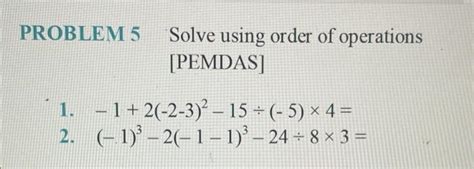 Solved Problem Solve Using Order Of Operations Pemdas Chegg