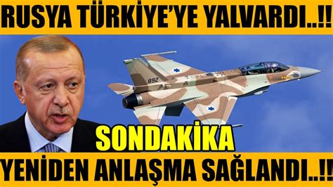 sondakika RUSYA TÜRKİYE YE YALVARDI ANLAŞMA YENİDEN SAĞLANDI