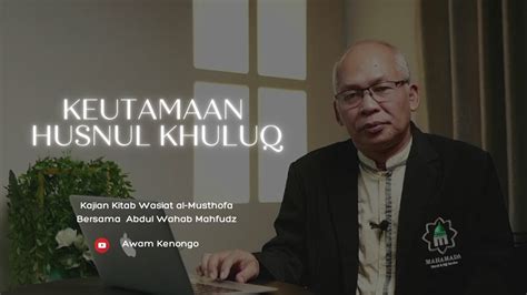 Keutamaan Husnul Khuluq Kitab Wasiat Al Musthofa Youtube