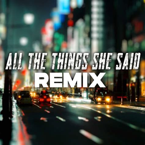 All The Things She Said Remix Youtube Music