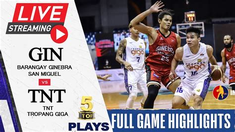 PBA Live Stream 2021 Barangay Ginebra Vs TNT Tropang Giga Full Game