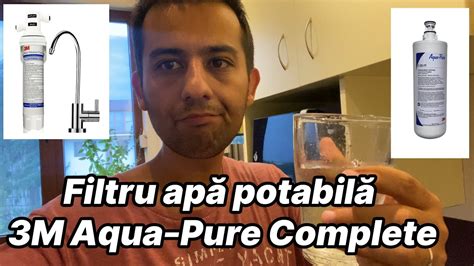 Montaj și Review Filtru Apa Potabila 3m Aqua Pure Complete Youtube