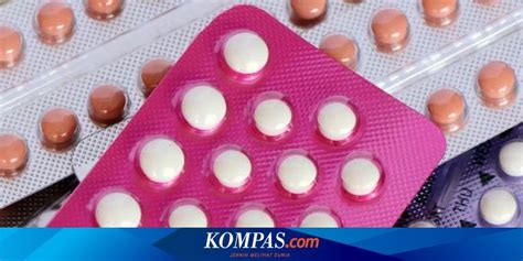 Cara Penggunaan Pil Kb Yang Benar Agar Tidak Hamil