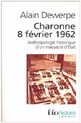 Charonne 8 Fevrier 1962 Folio Histoire By Alain Dewerpe Goodreads