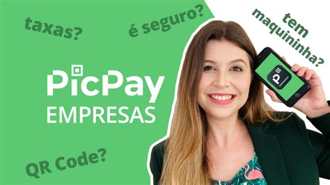 Picpay Empresas Receba Os Pagamentos Dos Seus Clientes De Um Jeito