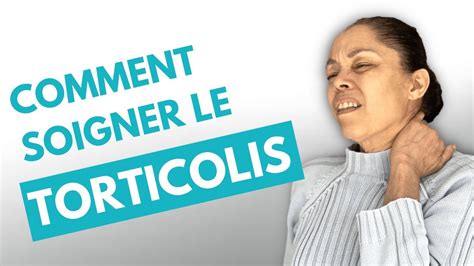 TORTICOLIS Comment le soigner rapidement et le prévenir YouTube