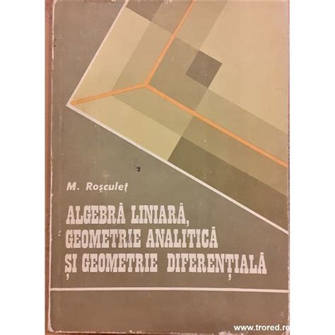 Algebra Liniara Geometrie Analitica Si Geometrie Diferentiala